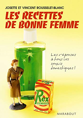 Stock image for Les recettes de bonne femme : La rponse  tous vos soucis domestiques for sale by medimops