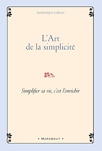 Beispielbild fr L'art de la simplicit - Ed. cartonne + jaquette zum Verkauf von Librairie l'Aspidistra