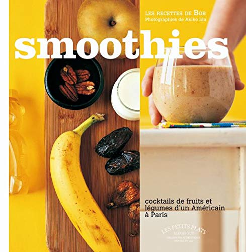 Imagen de archivo de Smoothies : Cocktails de fruits et lgumes d'un Amricain  Paris a la venta por medimops