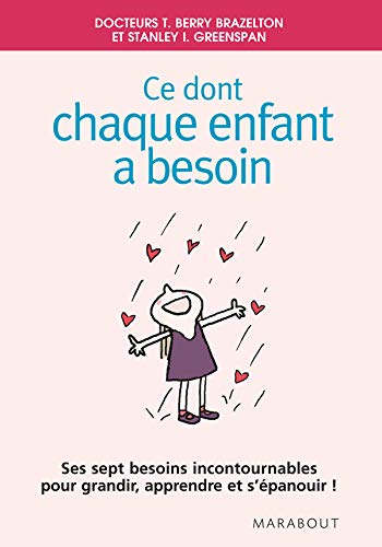 Stock image for Ce Dont Chaque Enfant A Besoin : Ses Sept Besoins Incontournables Pour Grandir, Apprendre Et S'pano for sale by RECYCLIVRE