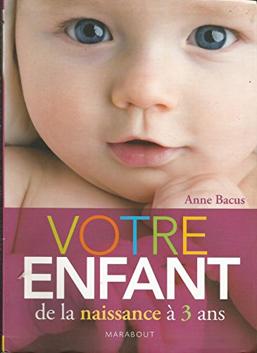 Stock image for Votre enfant de la naissance  3 ans (French Edition) for sale by Better World Books