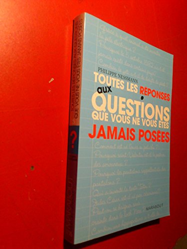 Beispielbild fr Toutes les rponses aux questions que vous ne vous tes jamais poses (French Edition) zum Verkauf von MusicMagpie