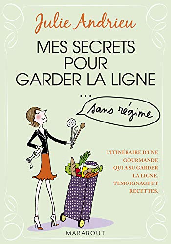 Stock image for Mes secrets pour garder la ligne. : Sans rgime for sale by Ammareal