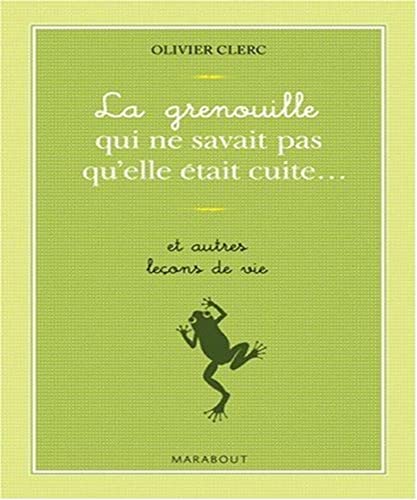 Beispielbild fr La Grenouille qui ne savait pas qu'elle  tait cuite. (French Edition) zum Verkauf von ThriftBooks-Dallas