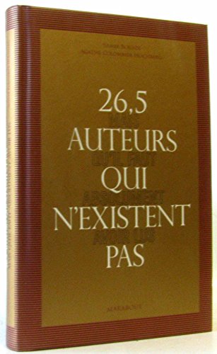 Beispielbild fr 26.5 auteurs qui n'existent pas mais qu'il faut absolument avoir lus zum Verkauf von Ammareal