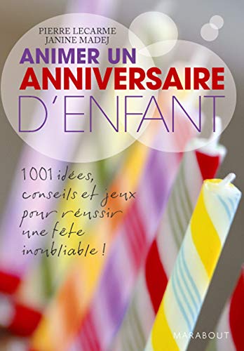 Stock image for Animer un anniversaire d'enfant (French Edition) for sale by ThriftBooks-Atlanta
