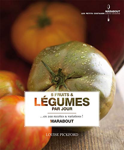 Stock image for 5 Fruits et lgumes par jour : En 200 recettes et variations ! for sale by Better World Books
