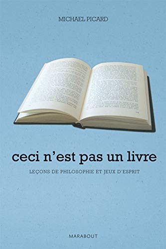 Beispielbild fr Ceci n'est pas un livre : Leons de philosophie et jeux d'esprit zum Verkauf von Ammareal