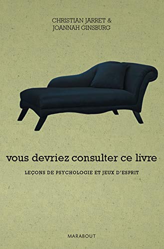 Imagen de archivo de Vous devriez consulter ce livre : Leons de psychologie et jeux d'esprit a la venta por Ammareal