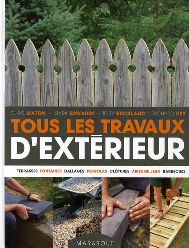 Beispielbild fr Tous les travaux d'extrieurs zum Verkauf von Ammareal