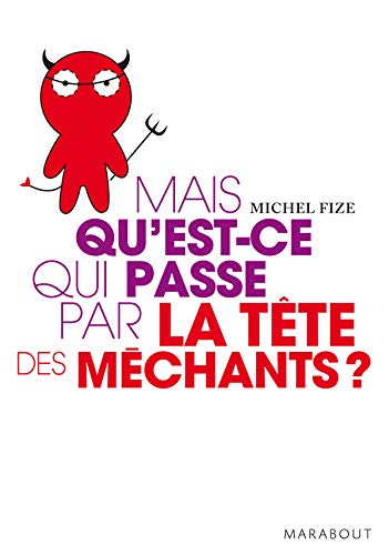 Stock image for Mais qu'est-ce qui se passe par la tte des mchants ? for sale by Ammareal