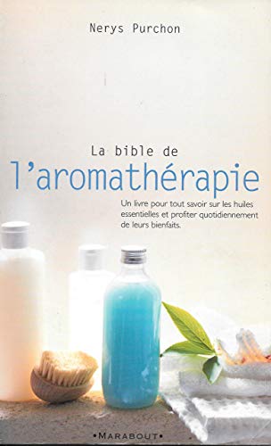 Beispielbild fr La Bible de l'aromathrapie zum Verkauf von medimops