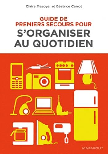 Beispielbild fr Guide de premiers secours pour s'organiser au quotidien zum Verkauf von Ammareal