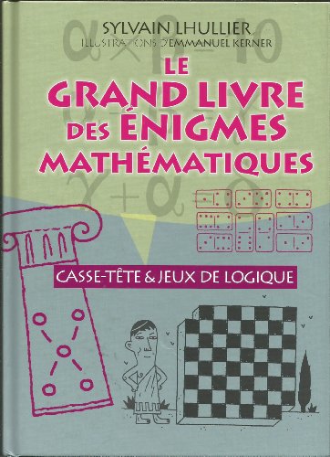 Beispielbild fr Le grand livre des nigmes mathmatiques zum Verkauf von Ammareal