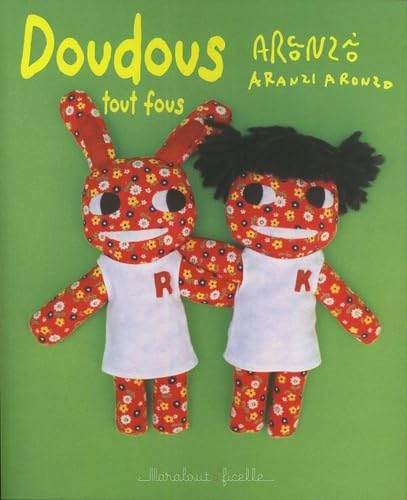 Doudous tout fous (French Edition) (9782501061858) by Aranzi Aronzo