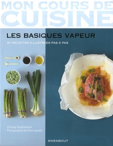 Imagen de archivo de Mon Cours De Cuisine/Les Basiques Vapeur/97 Recettes (French Edition) a la venta por HPB-Red