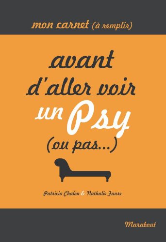 Stock image for Mon carnet ( remplir) avant d'aller voir un psy (ou pas.) (French Edition) for sale by Better World Books
