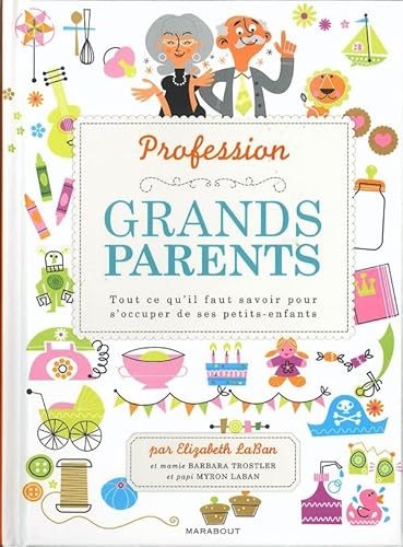 9782501063685: Profession : grands-parents: Tout ce qu'il faut savoir pour s'occuper de ses petits-enfants (Vie Quotidienne)