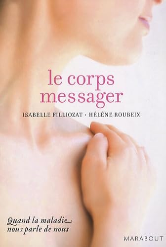 9782501064620: Le corps messager: Quand la maladie nous parle de nous