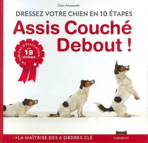 Stock image for Couch ! Assis ! Debout ! Les rgles cl du dressage for sale by medimops