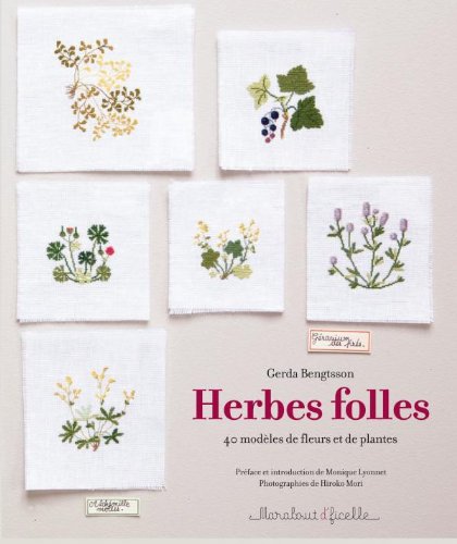 Stock image for Herbes folles: 40 modles de fleurs et de plantes Bengtsson, Gerda; Lyonnet, Monique and Mori, Hiroko for sale by Librairie LOVE