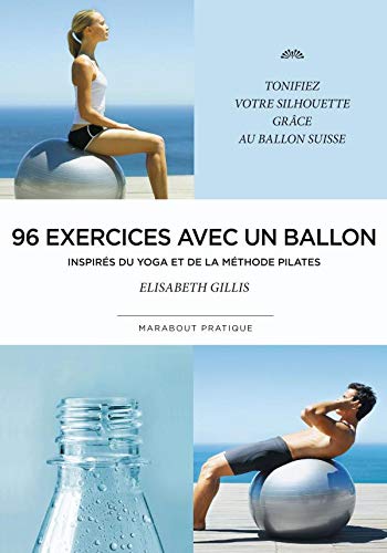 Beispielbild fr 96 exercices avec un ballon : Exercices traditionnels, mthode Pilate et postures de yoga zum Verkauf von medimops