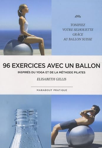 96 exercices avec un ballon (French Edition) (9782501065900) by Elisabeth Gillies