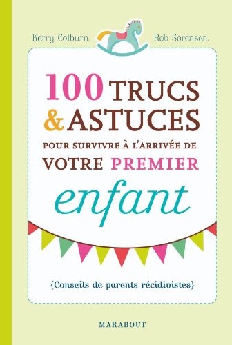 9782501066402: 100 trucs & astuces pour survivre  l'arrive de votre premier enfant (French Edition)
