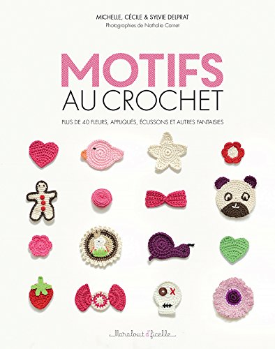Beispielbild fr Motifs Au Crochet : Plus De 40 Fleurs, Appliqus, cussons Et Autres Fantaisies zum Verkauf von RECYCLIVRE