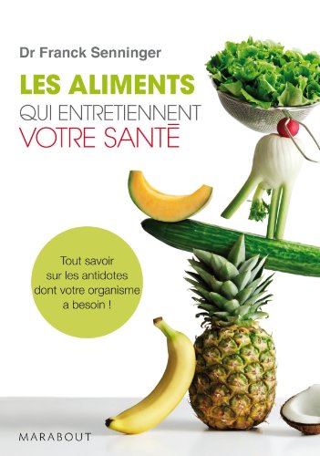 Beispielbild fr Les aliments qui entretiennent votre sant  (French Edition) zum Verkauf von Better World Books: West