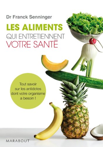 Imagen de archivo de Les aliments qui entretiennent votre sant  (French Edition) a la venta por Better World Books: West