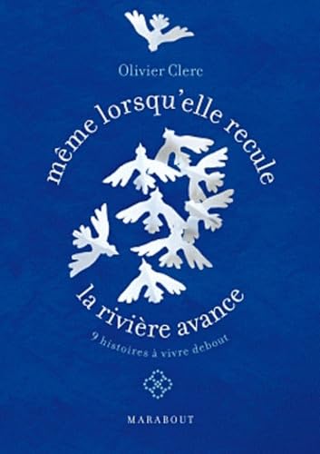 mÃªme lorsqu'elle recule, la riviÃ¨re avance (9782501068017) by Olivier Clerc