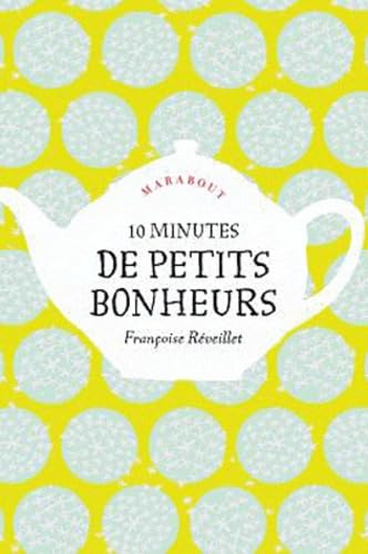 Beispielbild fr 10 minutes de petits bonheurs zum Verkauf von Ammareal