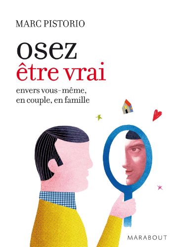 Beispielbild fr Osez tre vrai (envers vous-mme, en couple, en famille) zum Verkauf von Ammareal