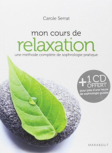 Beispielbild fr Mon cours de relaxation, une mthode complte de sophrologie pratique zum Verkauf von medimops