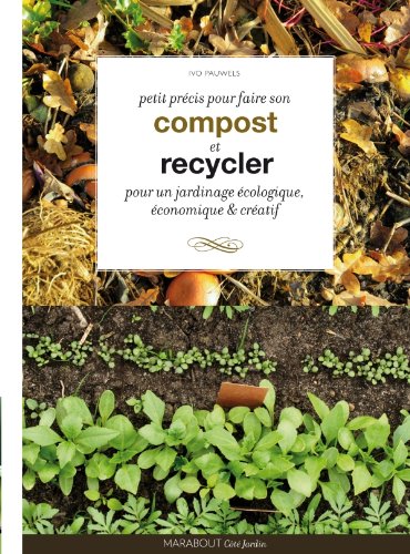 Stock image for Petit prcis pour faire son compost et recycler for sale by Ammareal