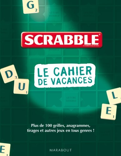 Le cahier de vacances scrabble (French Edition) (9782501072250) by Unknown Author