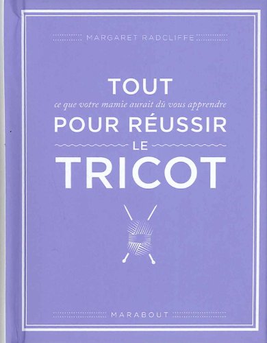 Stock image for Tout pour russir le tricot for sale by medimops