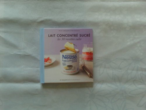 Stock image for Les 30 Recettes Cultes.: Lait Concentre Sucre (French Edition) for sale by MusicMagpie