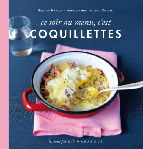 9782501073219: Les 30 Recettes Cultes...: CE Soir Au Menu C'Est Coquillettes ! (French Edition)