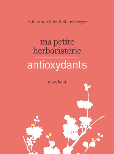 Beispielbild fr Ma petite herboristerie - antioxydants zum Verkauf von Ammareal