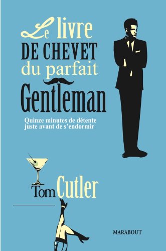 Beispielbild fr Le livre de chevet du parfait gentleman zum Verkauf von Ammareal