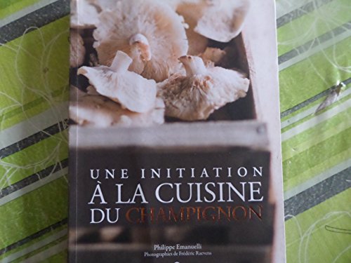 Stock image for Une initiation  la cuisine du champignon for sale by Ammareal