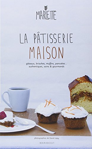 9782501075060: La ptisserie maison: Authentique, saine et gourmande