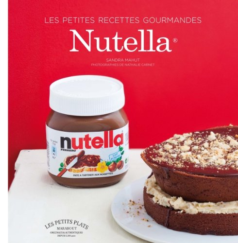 Stock image for Nutella: Les recettes gourmandes for sale by WorldofBooks