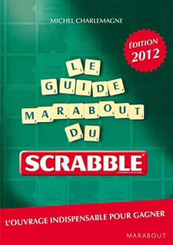 Stock image for Guide Marabout du Scrabble, nouvelle dition 2012 for sale by Ammareal