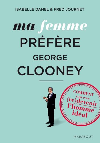 Beispielbild fr MA FEMME PREFERE GEORGES CLOONEY zum Verkauf von Ammareal
