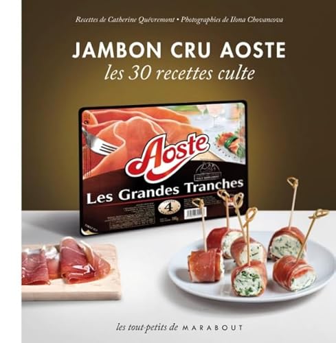 Beispielbild fr Jambon cru Aoste - Les 30 recettes culte zum Verkauf von Ammareal