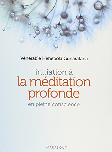 Stock image for Initiation  La Mditation Profonde : En Pleine Conscience for sale by RECYCLIVRE