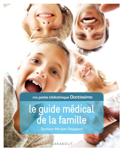 ma petite bibliothÃ¨que Doctissimo ; le guide mÃ©dical de la famille (9782501078047) by Unknown Author